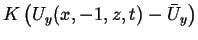 $\displaystyle K\left( U_{y}(x,-1,z,t)-\bar{U}_{y}\right)$